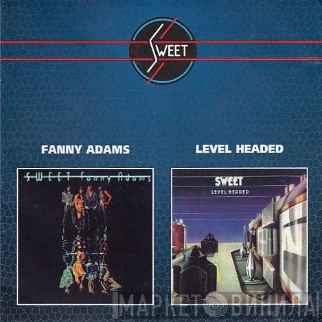  The Sweet  - Fanny Adams / Level Headed