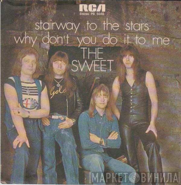  The Sweet  - Stairway To The Stars / Why Don't You Do It To Me