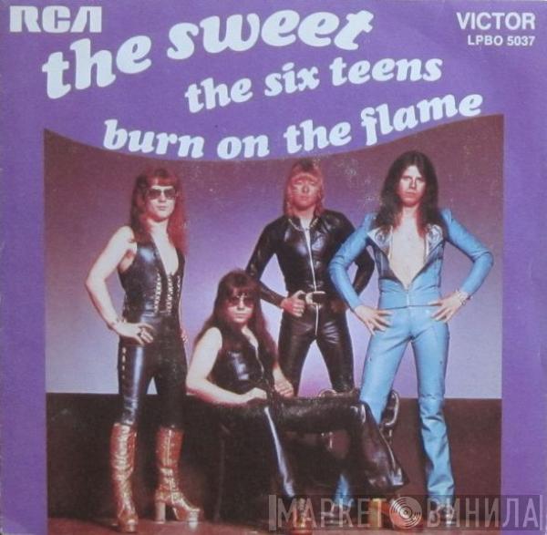  The Sweet  - The Six Teens / Burn On The Flame