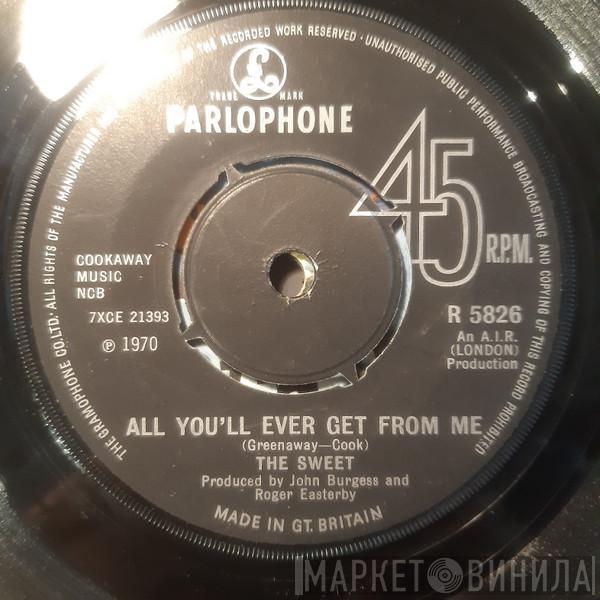 The Sweet - All You'll Ever Get From Me / The Juicer