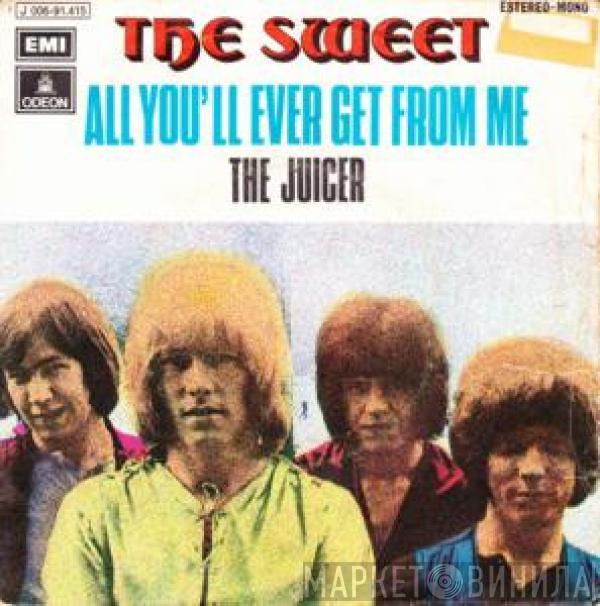 The Sweet - All You'll Ever Get From Me