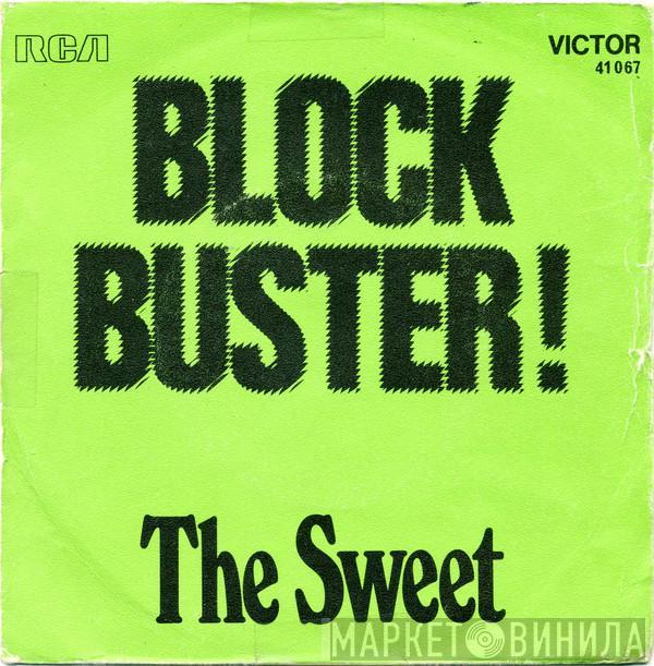  The Sweet  - Block Buster !