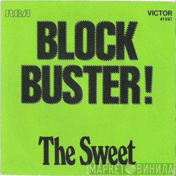  The Sweet  - Block Buster !