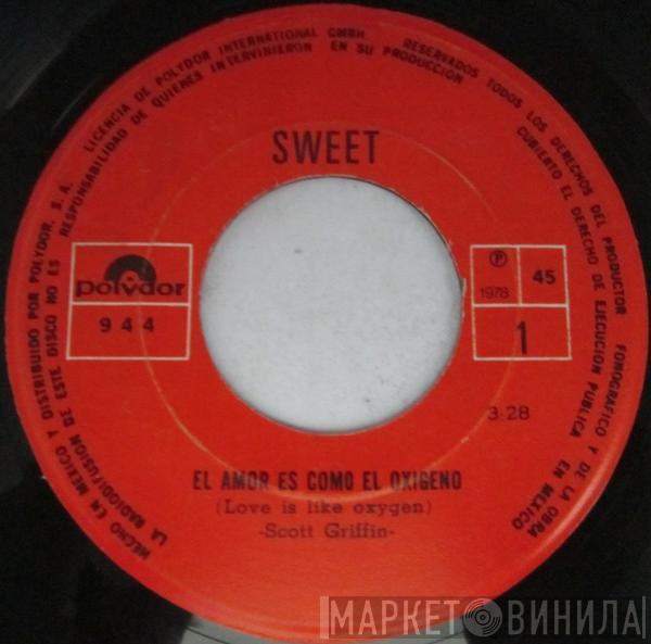  The Sweet  - El Amor Es Como El Oxigeno = Love Is Like Oxygen