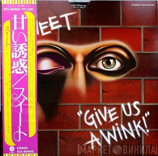  The Sweet  - Give Us A Wink = 甘い誘惑