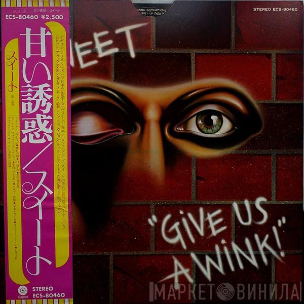  The Sweet  - Give Us A Wink = 甘い誘惑