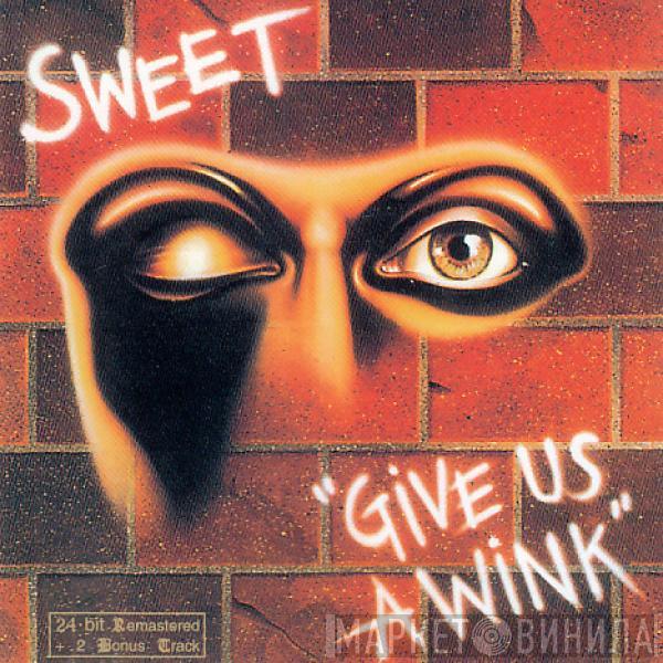  The Sweet  - Give Us A Wink!