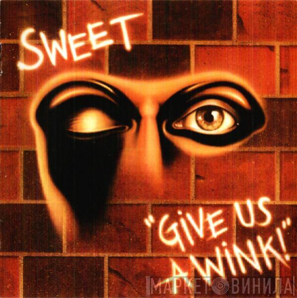  The Sweet  - Give Us A Wink!