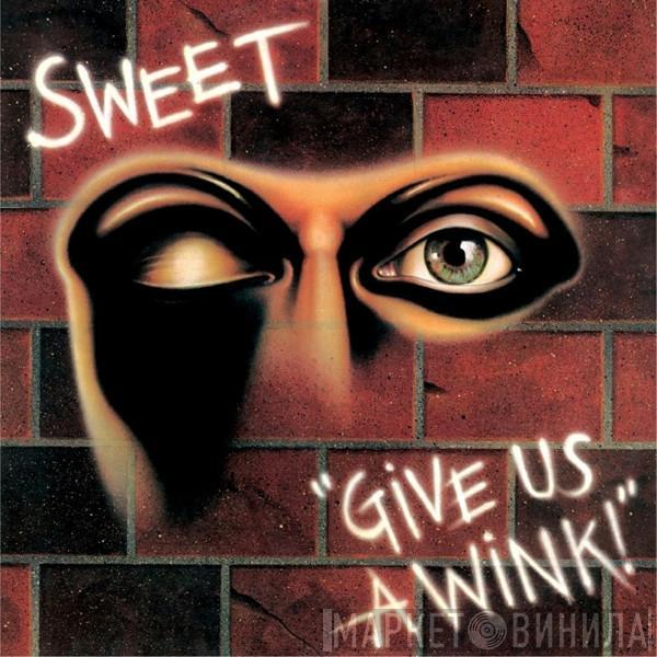 The Sweet  - Give Us A Wink!