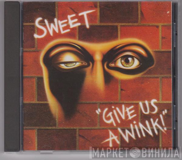  The Sweet  - Give Us A Wink