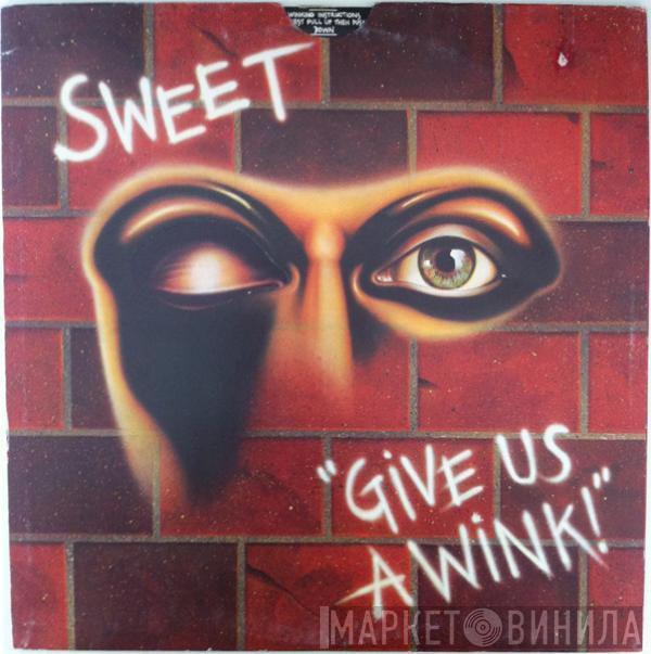  The Sweet  - Give Us A Wink