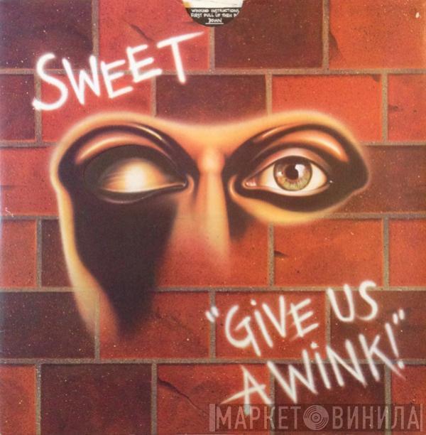  The Sweet  - Give Us A Wink