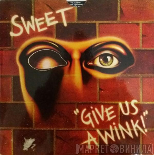  The Sweet  - Give Us A Wink