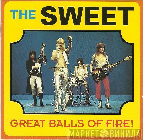  The Sweet  - Great Balls Of Fire!