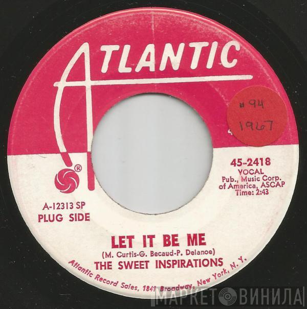 The Sweet Inspirations - Let It Be Me / When Something Is Wrong With My Baby