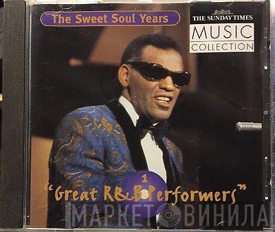  - The Sweet Soul Years - 1 "Great R & B Performers"