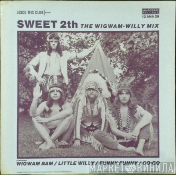 The Sweet - Sweet 2th - The Wigwam-Willy Mix