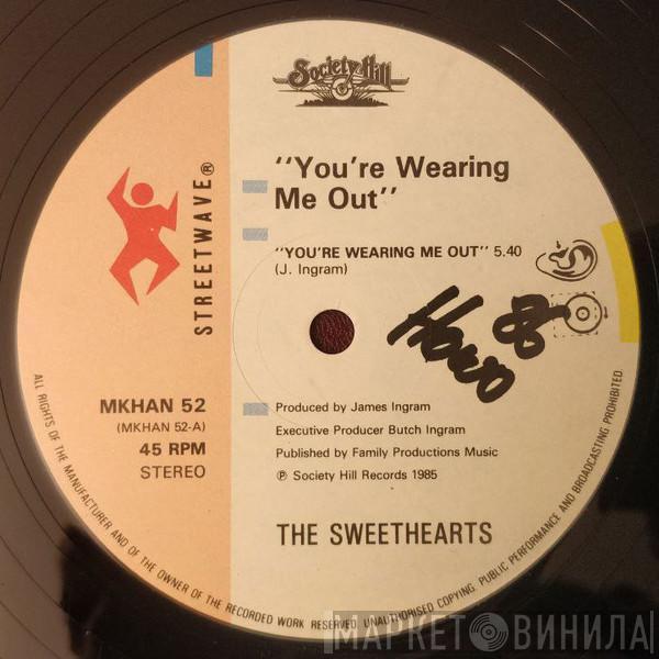 The Sweethearts - You're Wearing Me Out