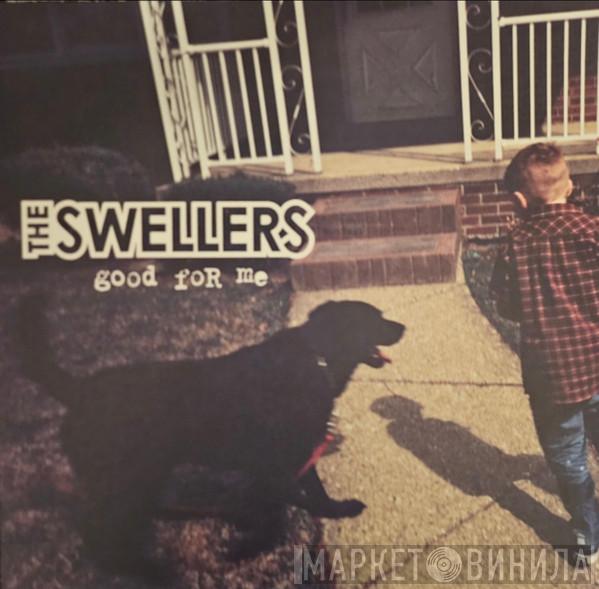 The Swellers - Good For Me