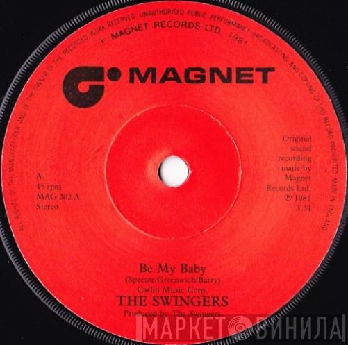 The Swingers  - Be My Baby