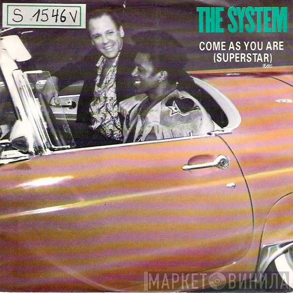 The System - Come As You Are (Superstar)