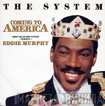 The System - Coming To America