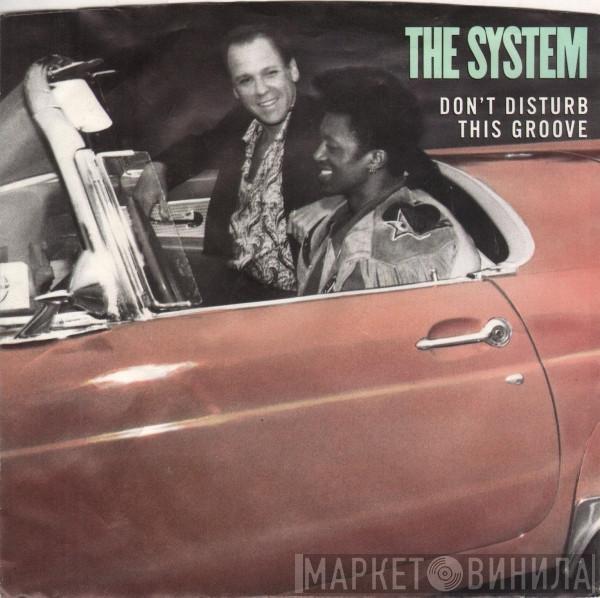 The System - Don't Disturb This Groove