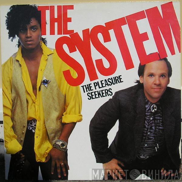 The System - The Pleasure Seekers