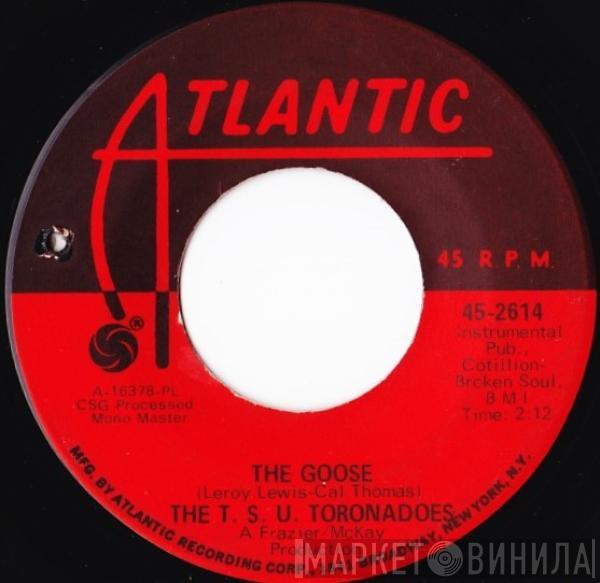 The T.S.U. Toronadoes - The Goose / Got To Get Through To You