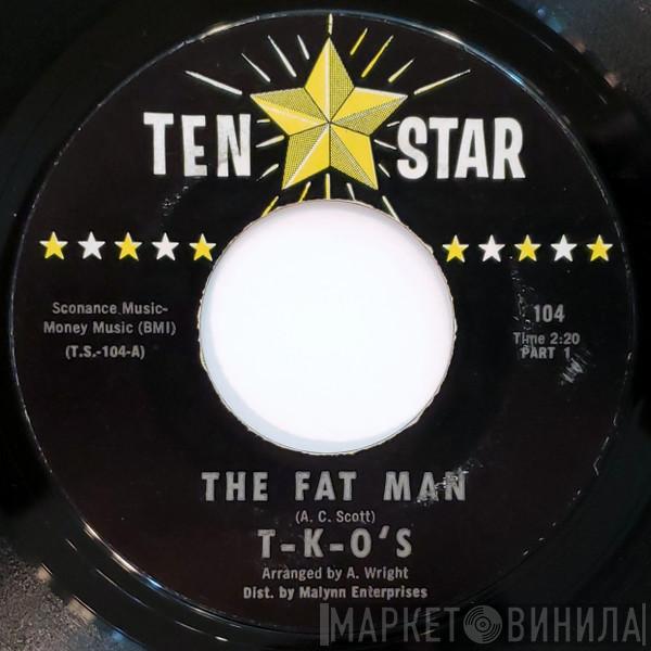 The TKO's - The Fat Man