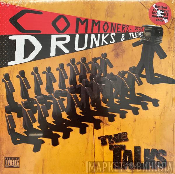 The Talks - Commoners, Peers, Drunks & Thieves