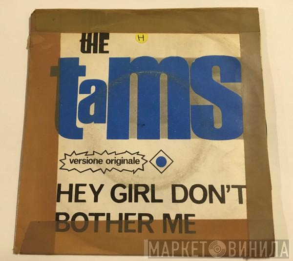  The Tams  - Hey Girl Don't Bother Me / Take Away