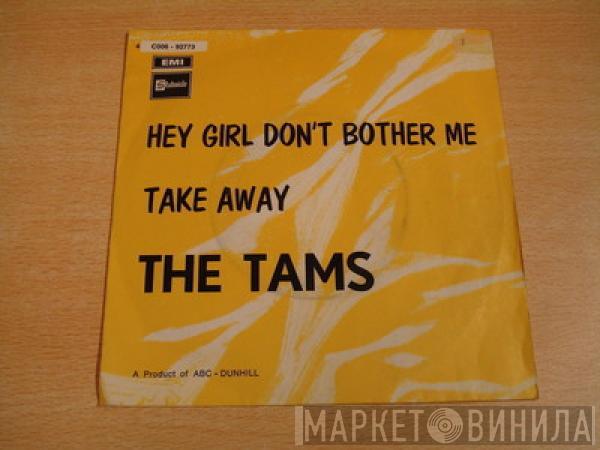 The Tams - Hey Girl Don't Bother Me / Take Away