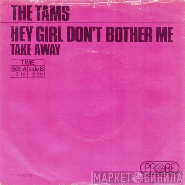 The Tams - Hey Girl Don't Bother Me