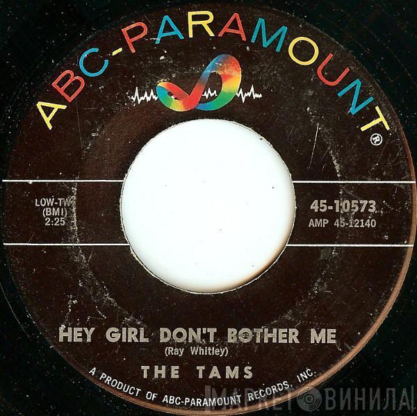  The Tams  - Hey Girl, Don't Bother Me