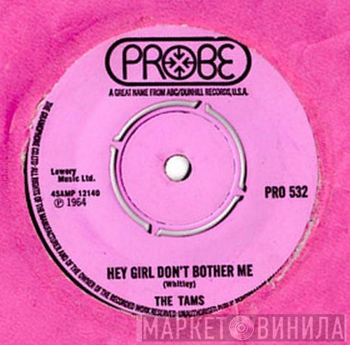 The Tams - Hey Girl Don't Bother Me