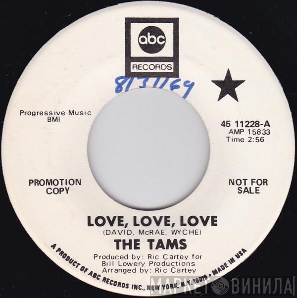 The Tams - Love, Love, Love / Love Maker