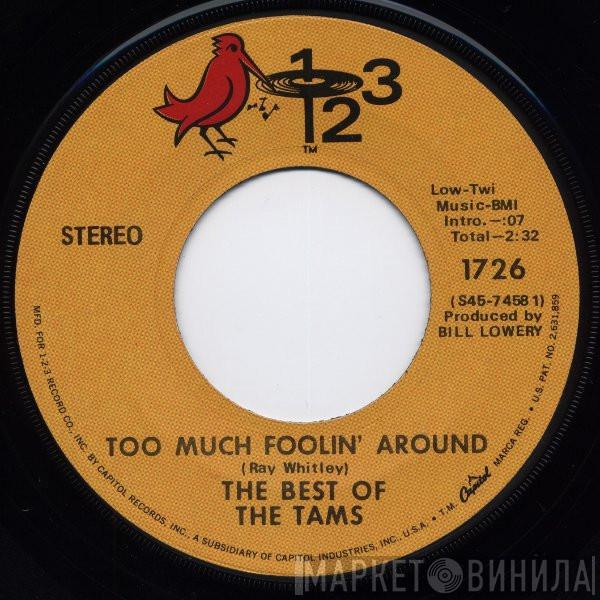 The Tams - Too Much Foolin' Around / How Long Love