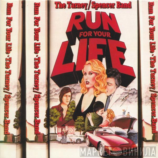  The Tarney/Spencer Band  - Run For Your Life