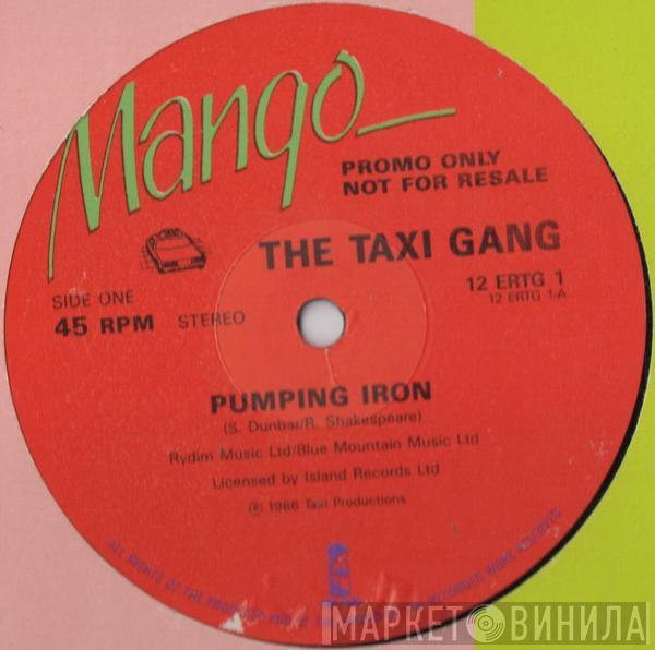  The Taxi Gang  - Pumping Iron