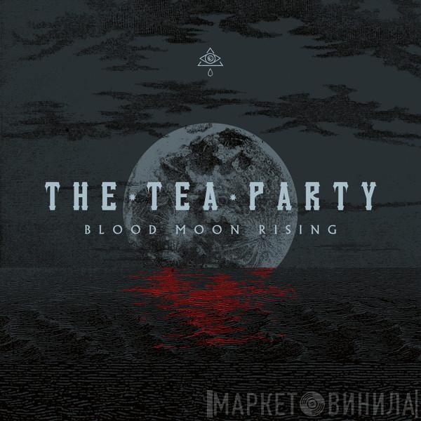 The Tea Party - Blood Moon Rising