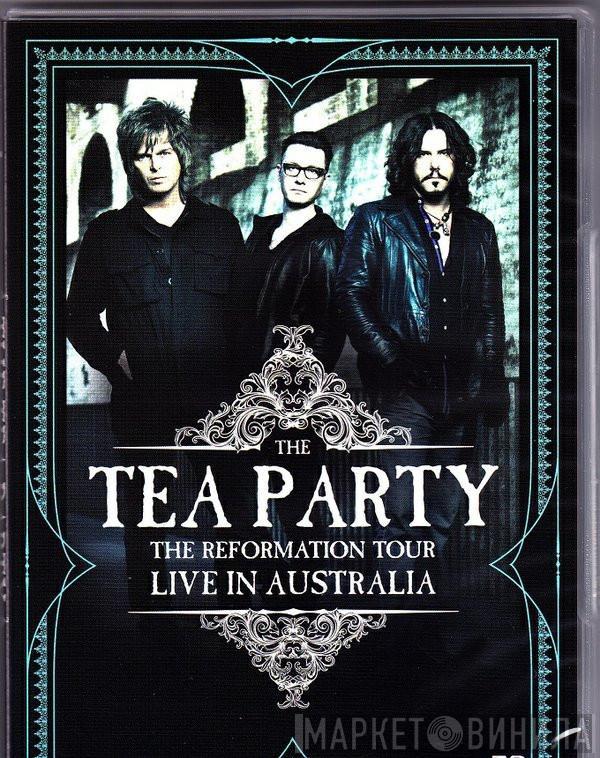 The Tea Party - The Reformation Tour (Live In Australia)