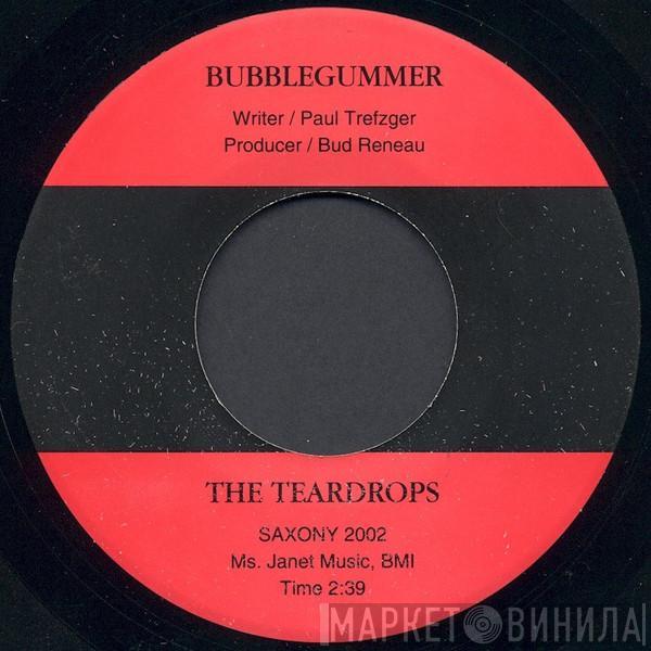 The Teardrops - Bubblegummer / I Will Love You Dear Forever