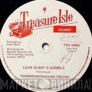 The Techniques, Ranking Trevor - Love Is Not A Gamble / It's You I Love