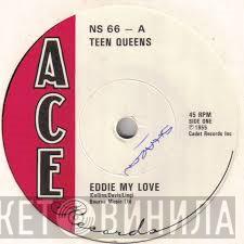 The Teen Queens, Etta James - Eddie My Love / Good Rockin' Daddy