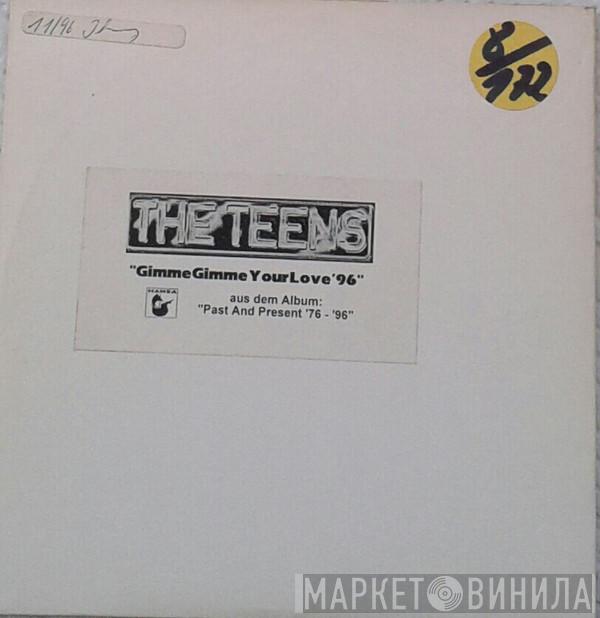 The Teens - Gimme Gimme Your Love '96