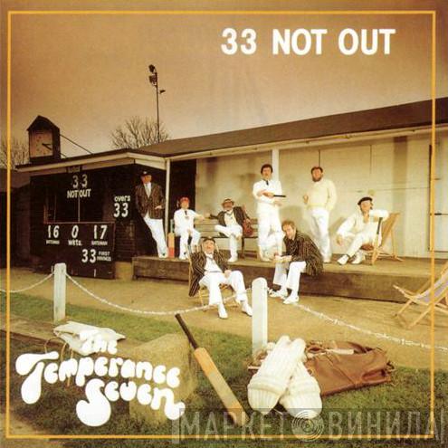 The Temperance Seven - 33 Not Out