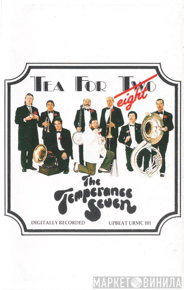 The Temperance Seven - Tea For T̶w̶o Eight
