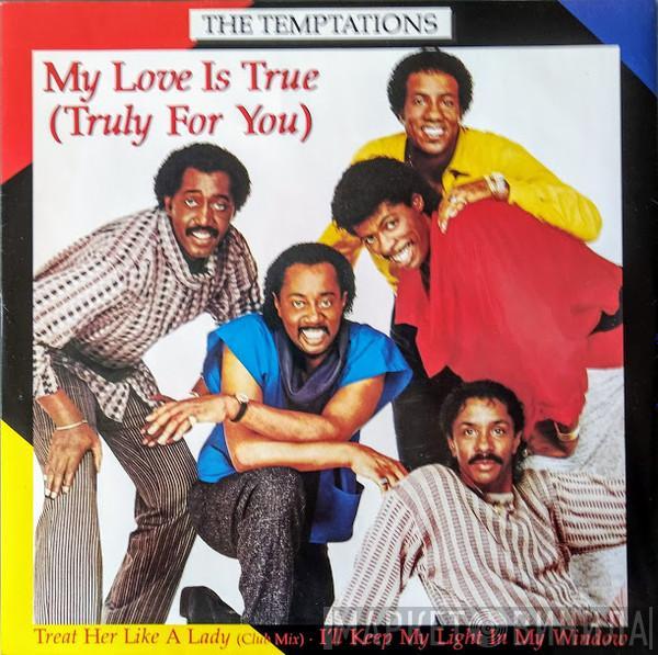 The Temptations  - My Love Is True (Truly For You) / Treat Her Like A Lady (Club Mix) / I'll Keep My Light In My Window