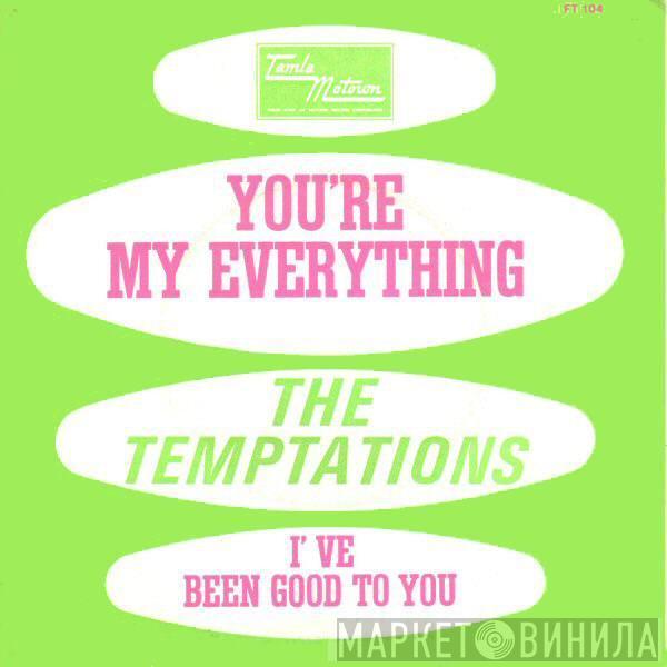  The Temptations  - You're My Everything / I've Been Good To You